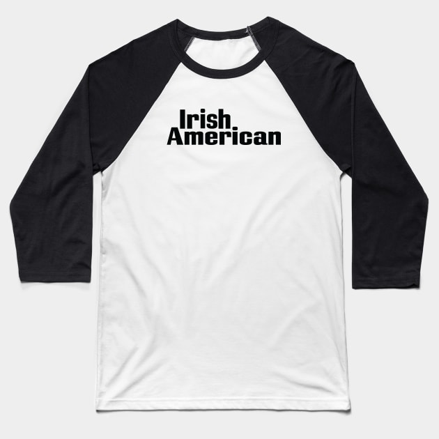 Irish American Baseball T-Shirt by ProjectX23Red